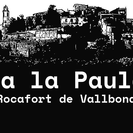 Ca La Paula Lejlighed Rocafort de Vallbona Eksteriør billede
